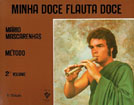 MINHA DOCE FLAUTA DOCE - 2 VOL.